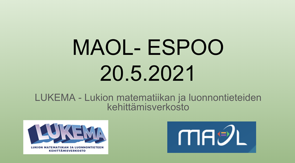 Vihreällä pohjalla teksti MAOL-Espoo 20.5.2021 LUKEMA
